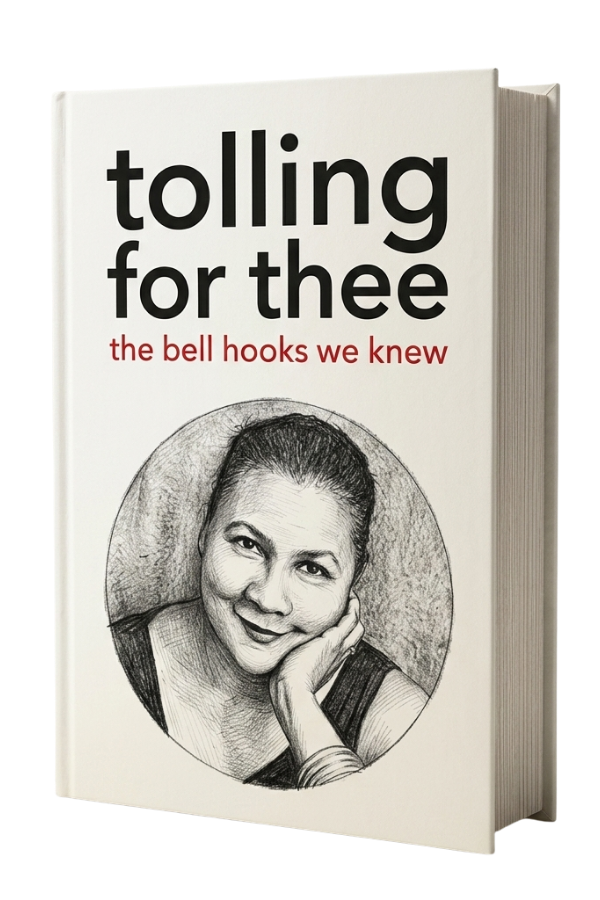 Tolling for Thee, Remembrances of bell hooks